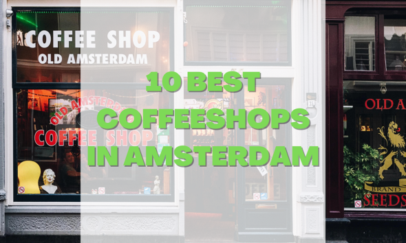 10 best coffeeshops in Amsterdam